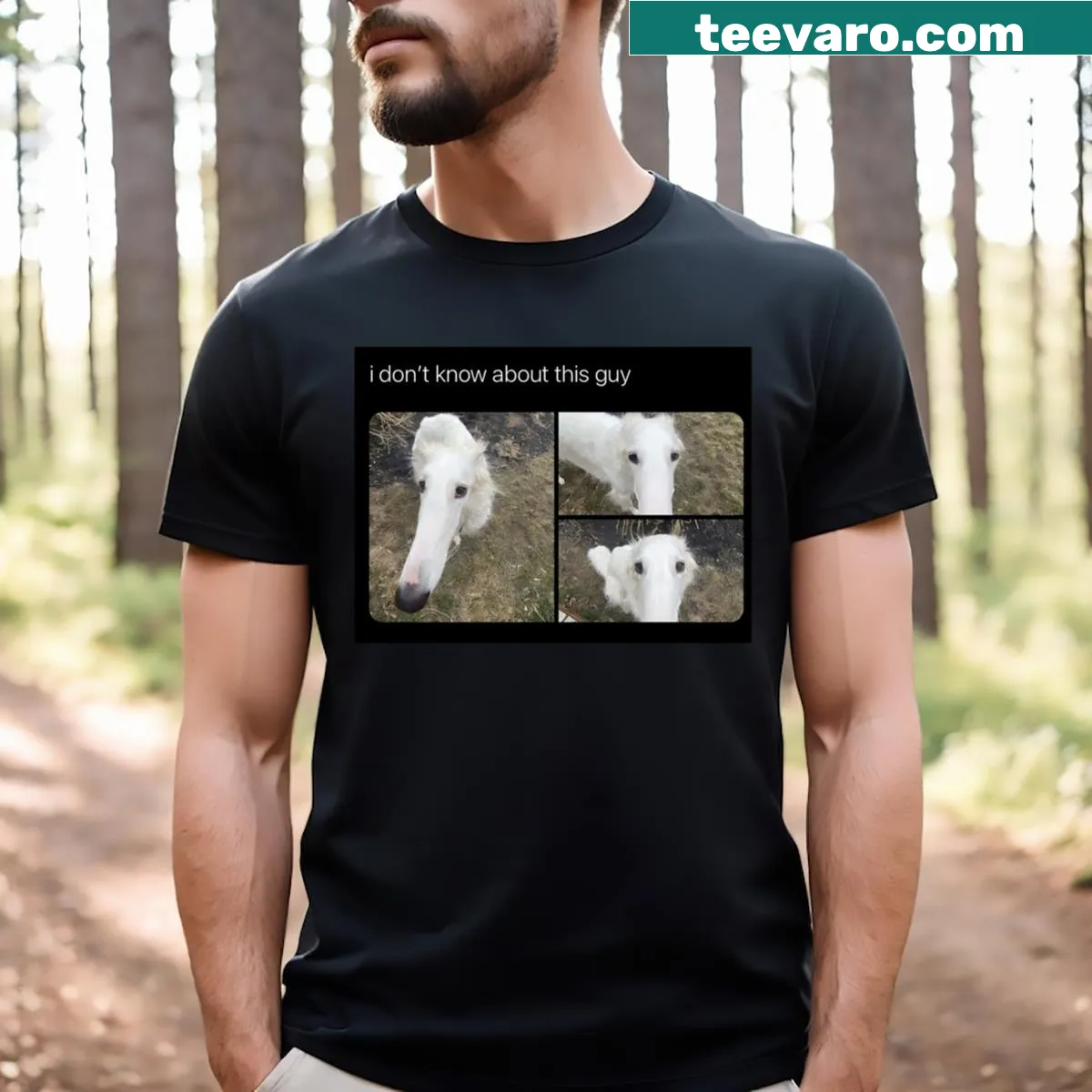 Borzoi dog meme with the text 'I Don't Know About This Guy' in playful font — on a men's t-shirt