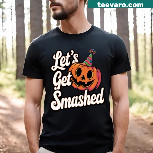 Funny T-shirt with the phrase Lets Get Smashed