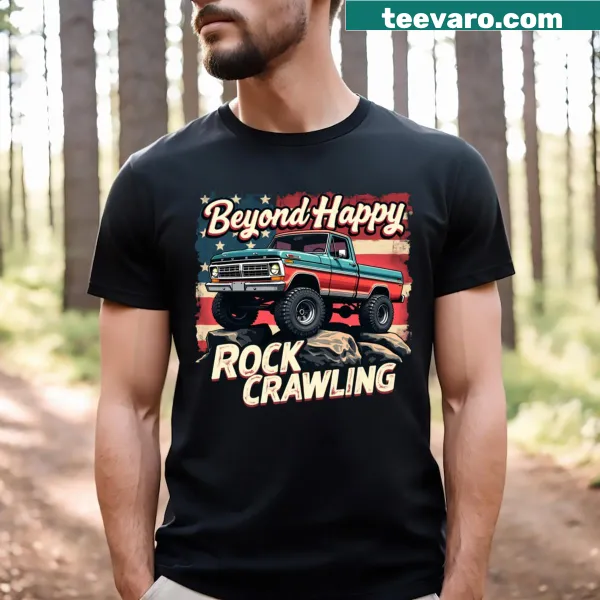 T-shirt featuring 'Beyond Happy' and an illustration of a rock crawling 4x4 vehicle.