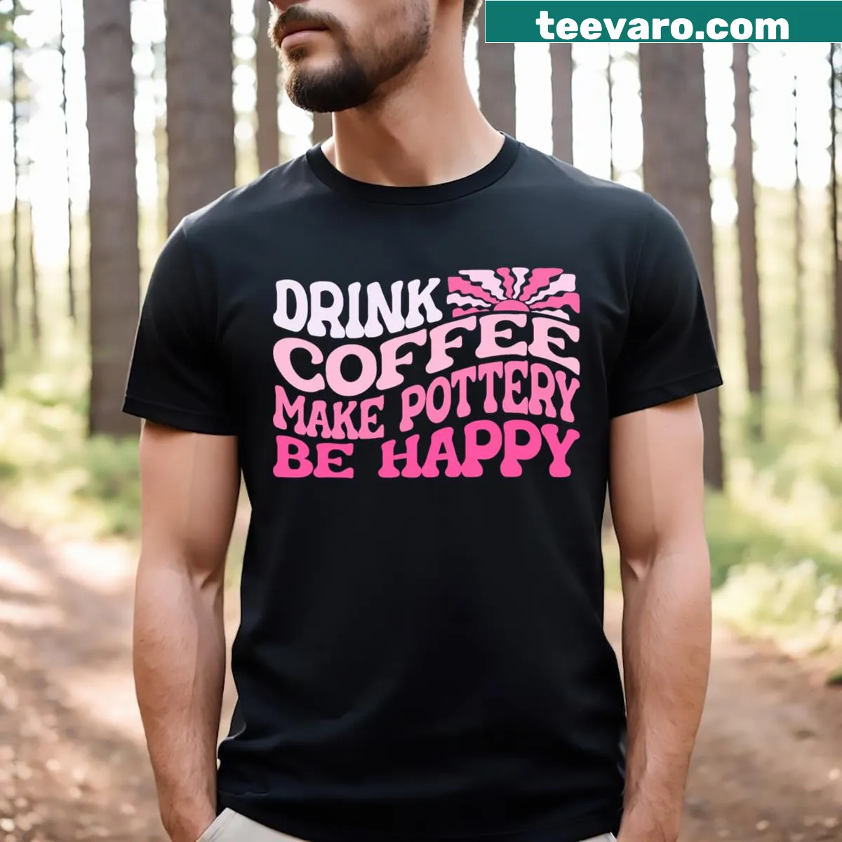 Positive message t-shirt with 'Drink Coffee Make Pottery Be Happy' text — on a men's t-shirt