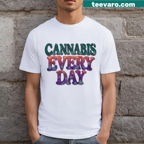 Bold typography T-shirt stating 'Cannabis Every Day' for enthusiasts