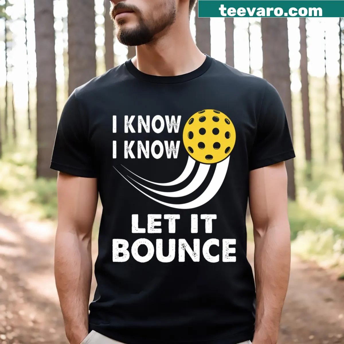 Funny T-shirt with 'I Know Let It Bounce' for pickleball players — on a men's t-shirt