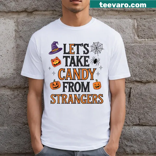 Halloween T-shirt with text 'Lets Take Candy From Strangers'
