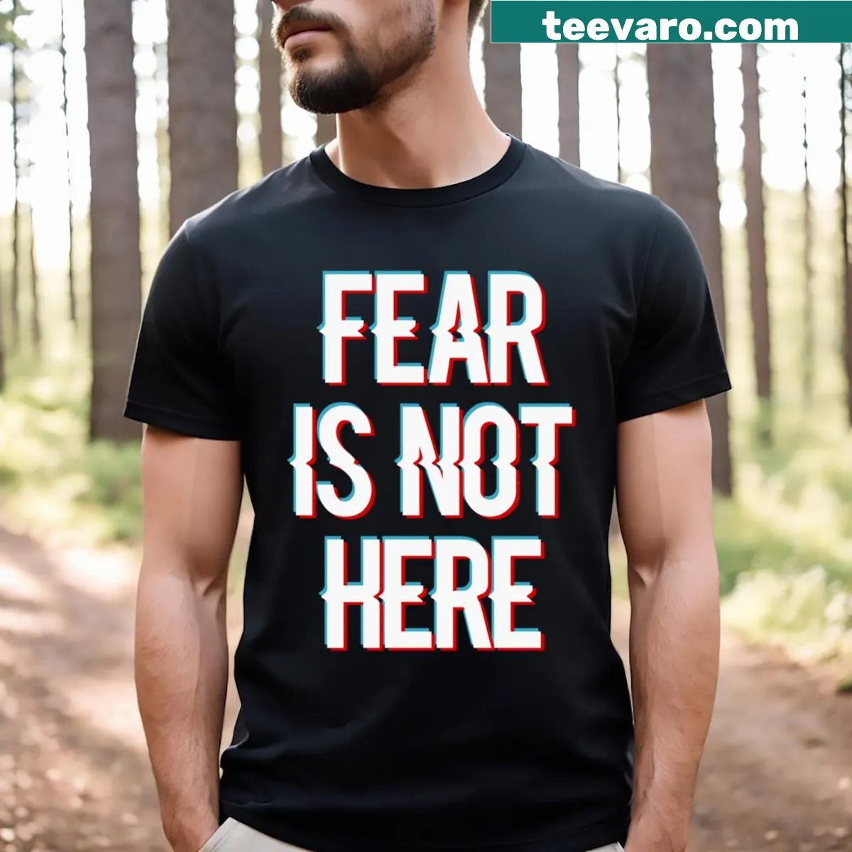 Edgy T-shirt with 'Fear Is Not Here' quote — on a men's t-shirt