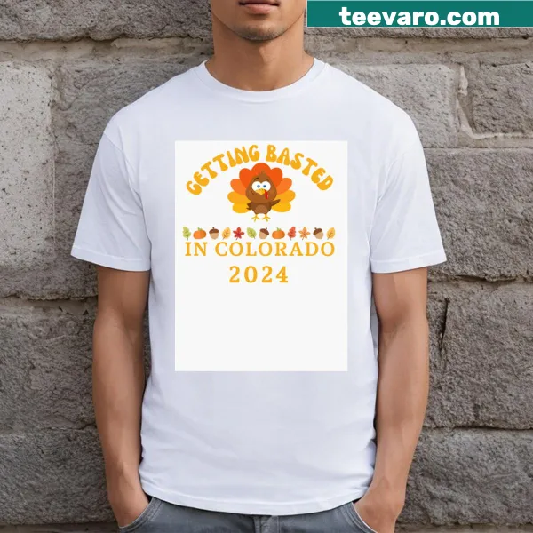 Humorous Thanksgiving graphic 'Getting Basted In Colorado' on t-shirt.