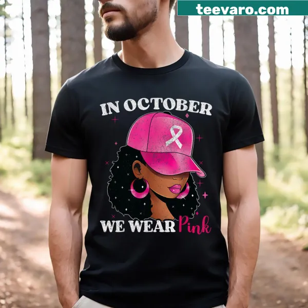 T-shirt featuring the phrase In October We Wear Pink supporting breast cancer awareness