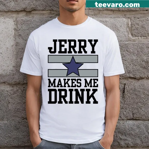 T-shirt featuring the funny phrase 'Jerry Makes Me Drink' in bold typography
