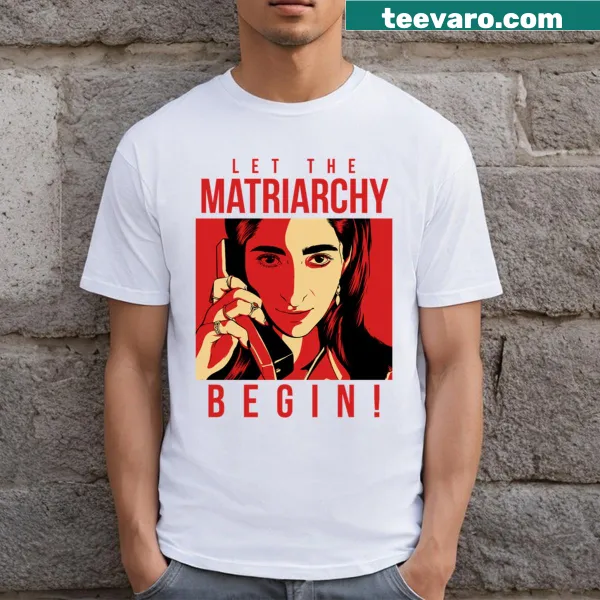 Statement t-shirt with bold text 'Let The Matriarchy Begin!'