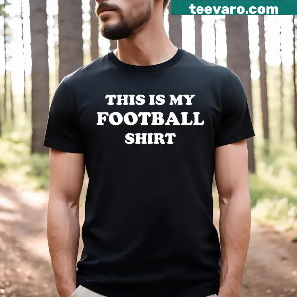 A bold t-shirt declaring 'This Is My Football'