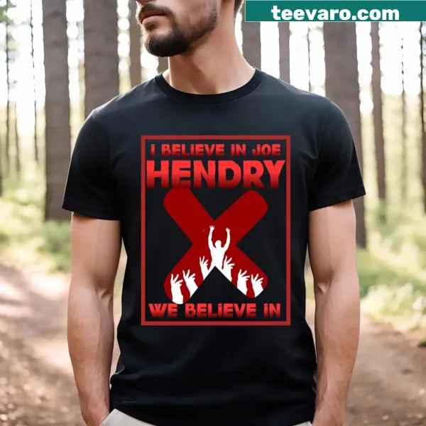 Supportive t-shirt for Joe Hendry fans featuring 'We Believe In Joe Hendry' text