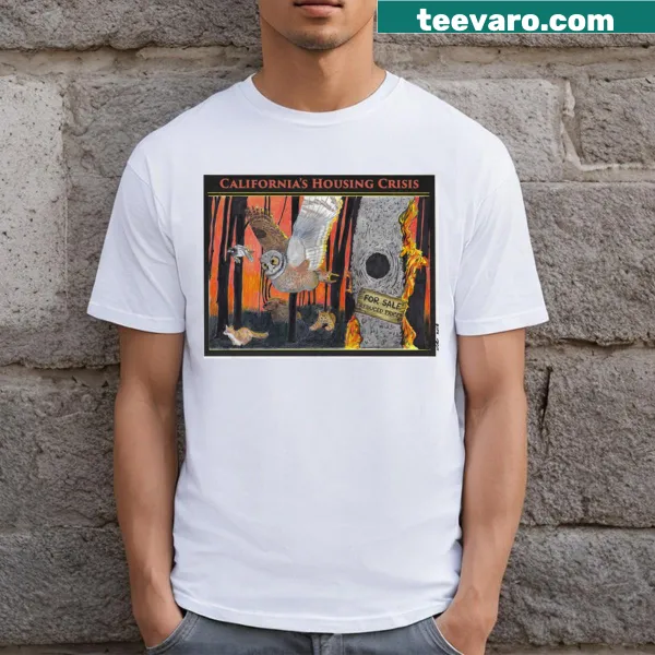 T-shirt addressing California's housing crisis