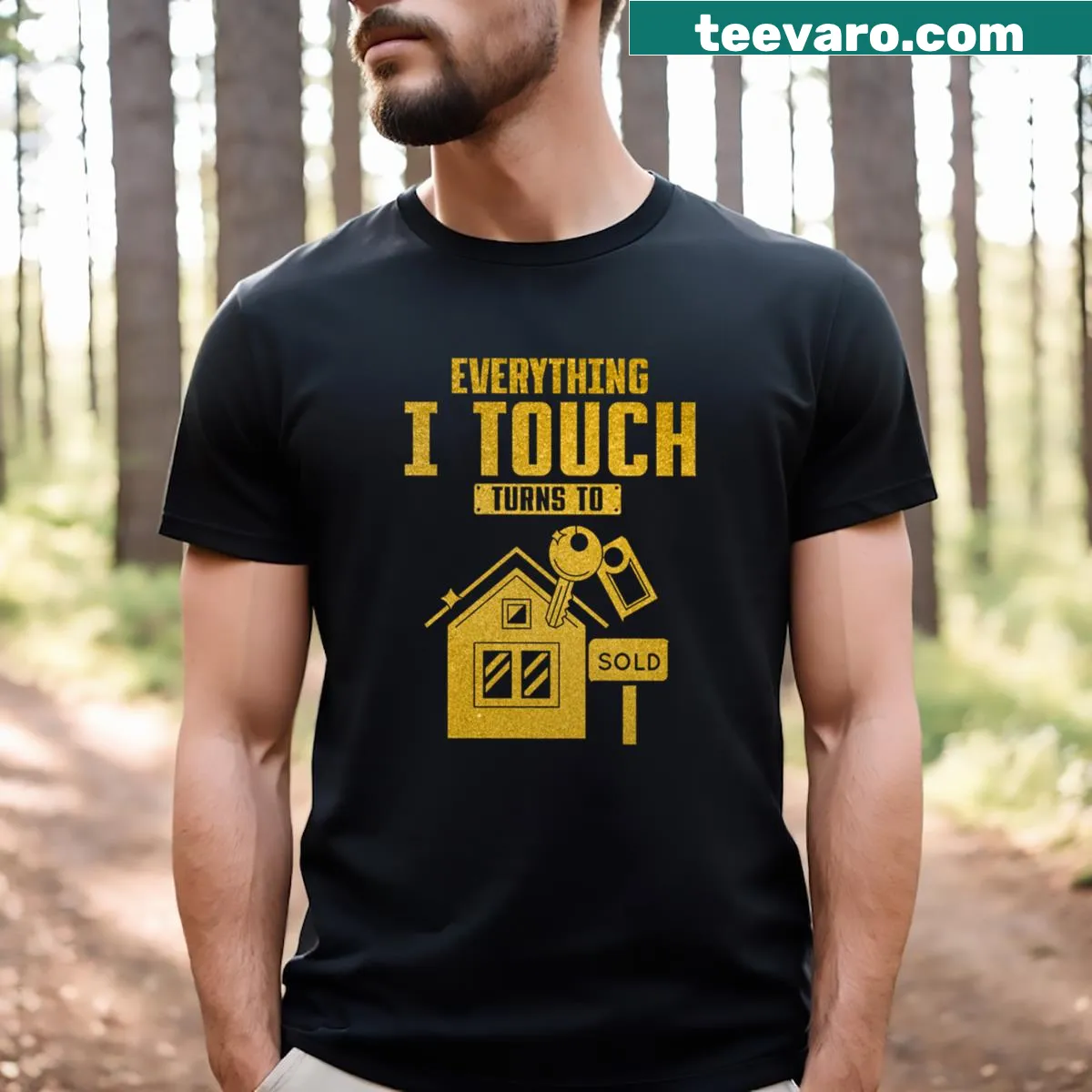 Funny shirt with the phrase 'Everything I Touch Turns to Sold' in bold typography — on a men's t-shirt