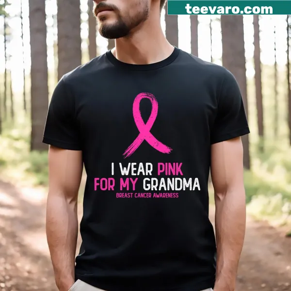 Awareness shirt stating 'I Wear Pink For My Grandma.'