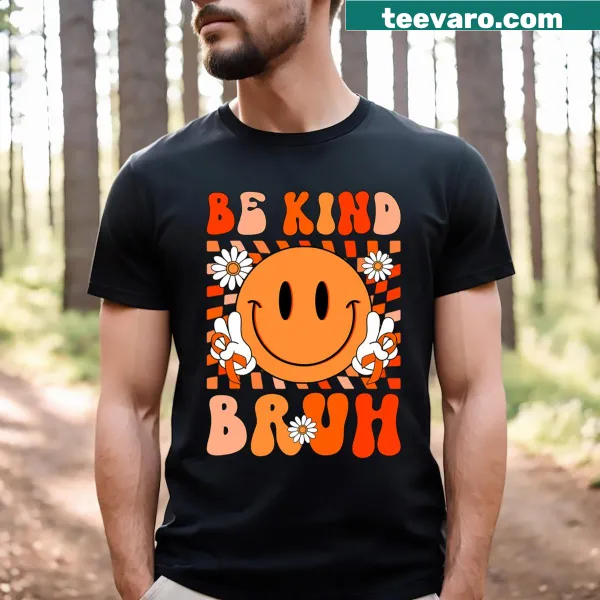 Be Kind Bruh unity-themed shirt promoting kindness