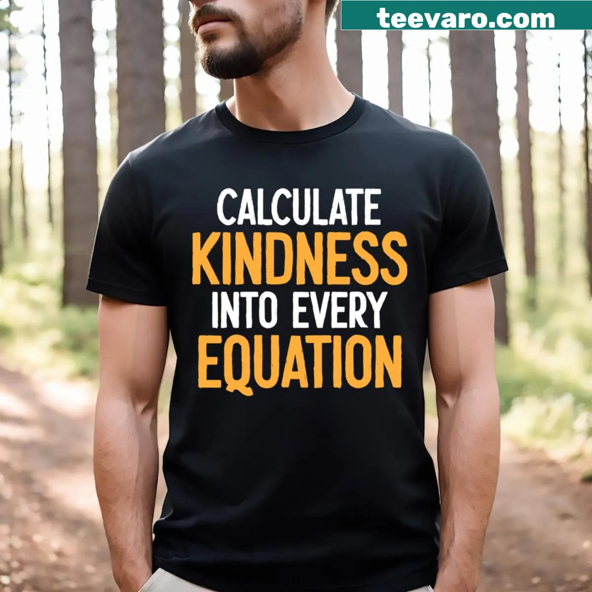 Typography design saying 'Calculate Kindness Into Every Equation' on a T-shirt — on a men's t-shirt