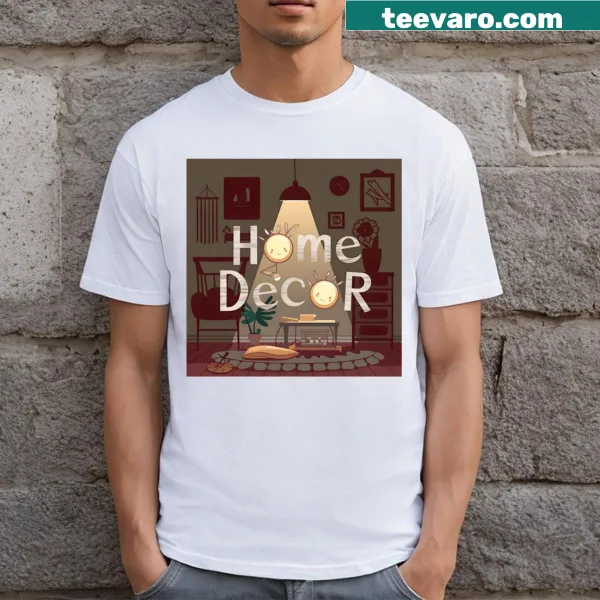 Text-based graphic t-shirt celebrating home decor