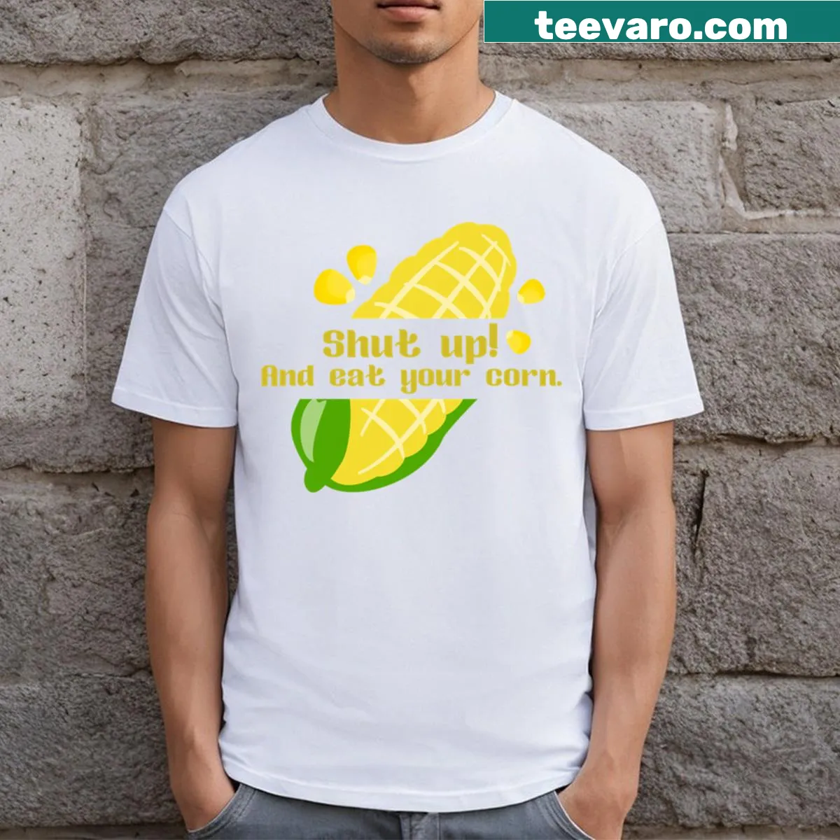 Funny T-shirt with 'Shut Up And Eat Your Corn' text design — on a men's t-shirt