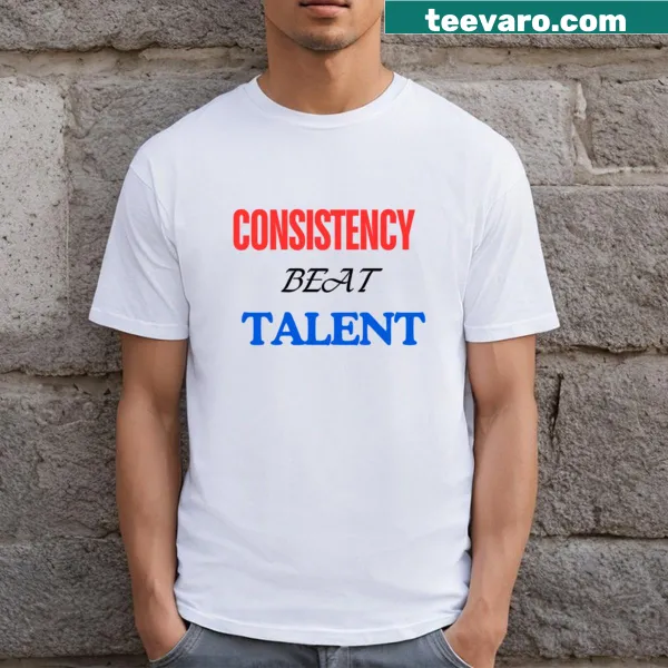 Motivational T-shirt with a message about consistency