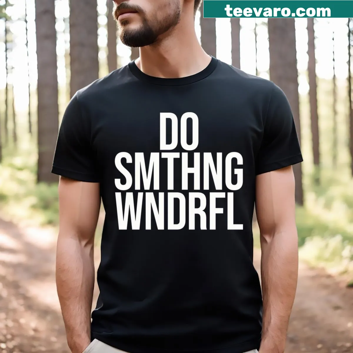 Do Smthng Wndrfl 90s Inspired T-shirt with bold typography — on a men's t-shirt