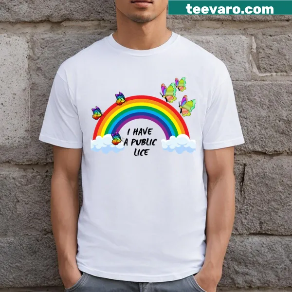 T-shirt with humorous 'I Have A Public Lice' text