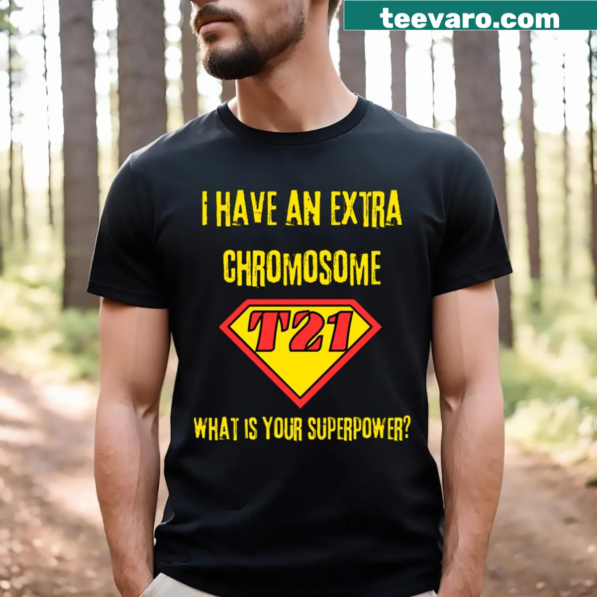T-shirt with 'I Have Extra Chromosome What Is Your Superpower' text — on a men's t-shirt
