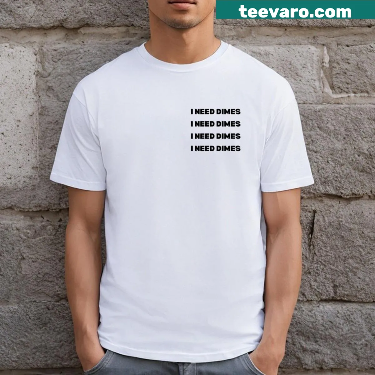 Playful t-shirt featuring the phrase 'I Need Dimes Dimes Dimes' — on a men's t-shirt