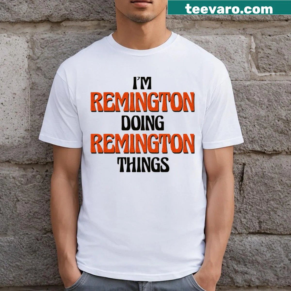 Humorous t-shirt stating I'm Remington Doing Remington Things — on a men's t-shirt