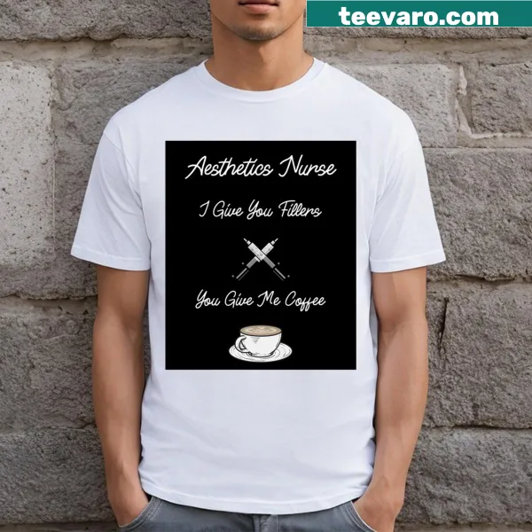 T-shirt humorously connecting aesthetics nursing and coffee