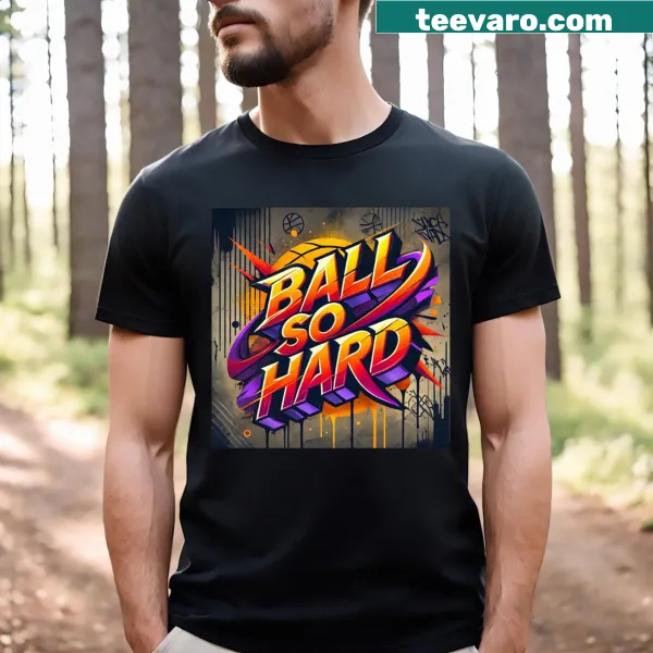 Bold t-shirt with 'Ball So Hard' text design