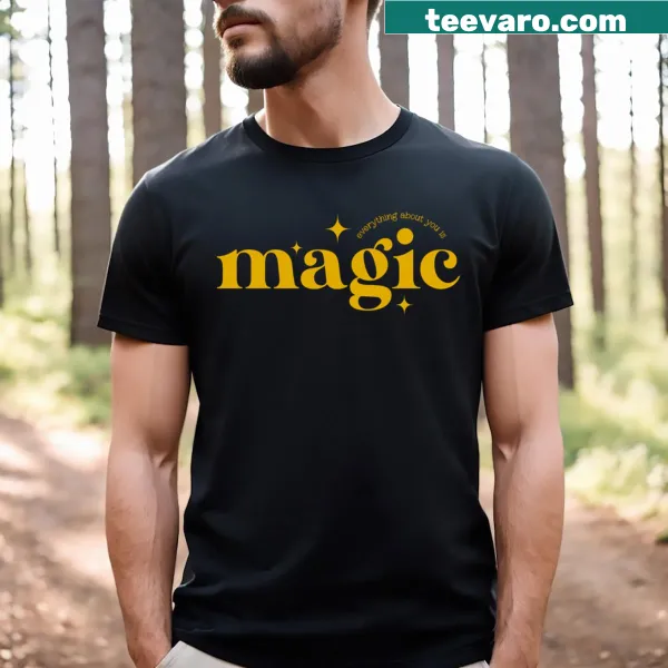 Mustard yellow T-shirt featuring whimsical text saying Everything About You Is Magic
