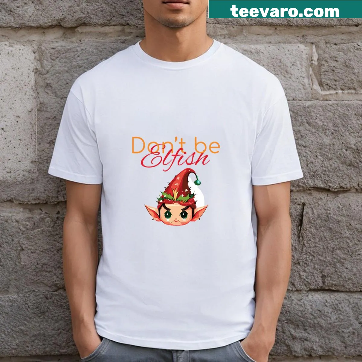 Humorous Don't Be Elfish t-shirt with playful typography — on a men's t-shirt
