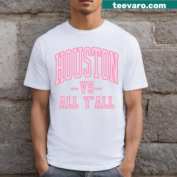 T-shirt with bold 'Houston Vs All Y'all' text for sports fans