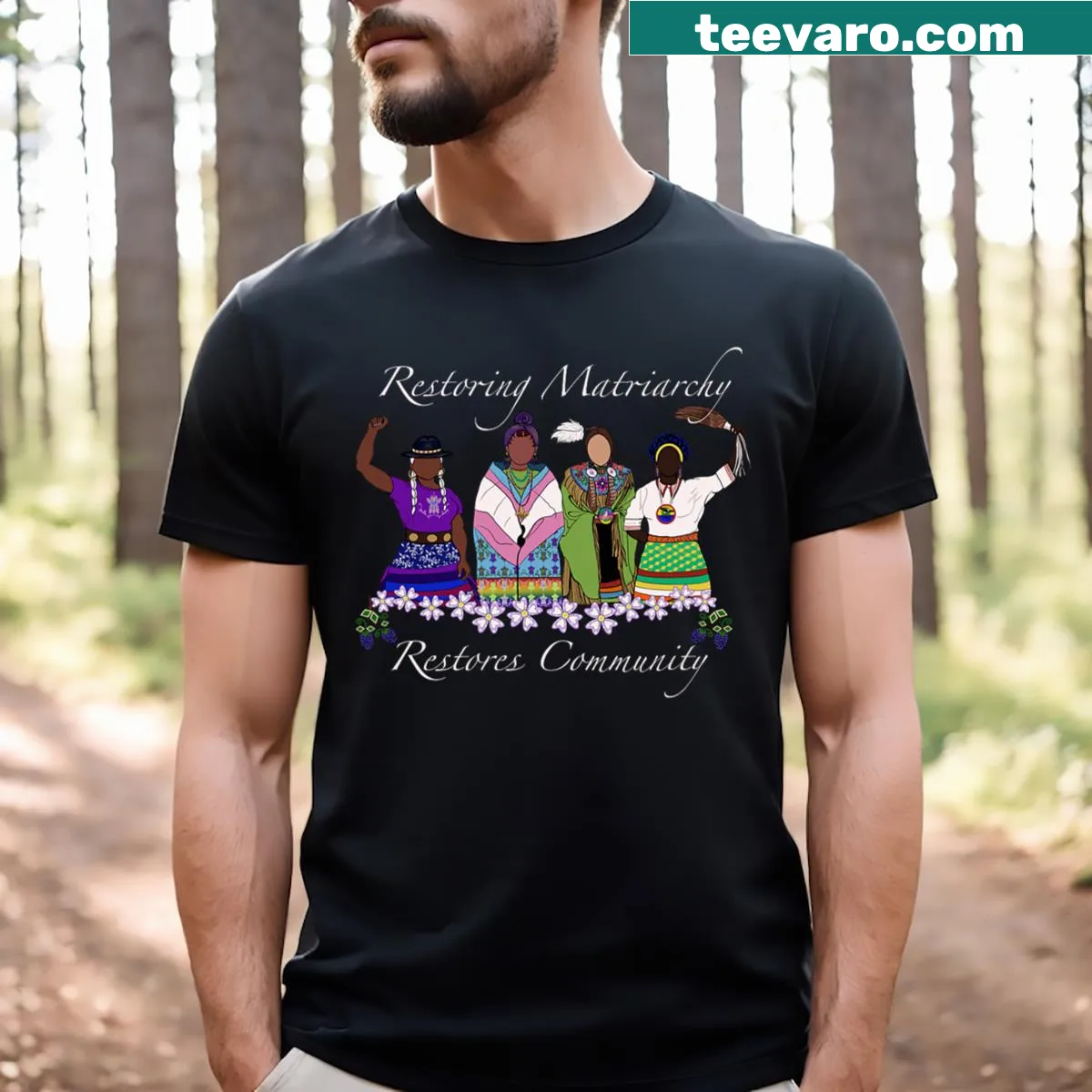 Thought-provoking t-shirt with 'Restoring Matriarchy Restores Community' text — on a men's t-shirt