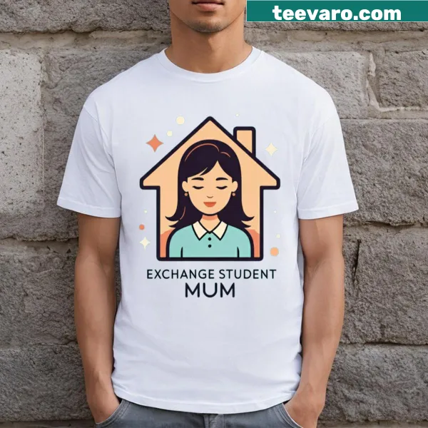 Typography t-shirt celebrating exchange student moms.