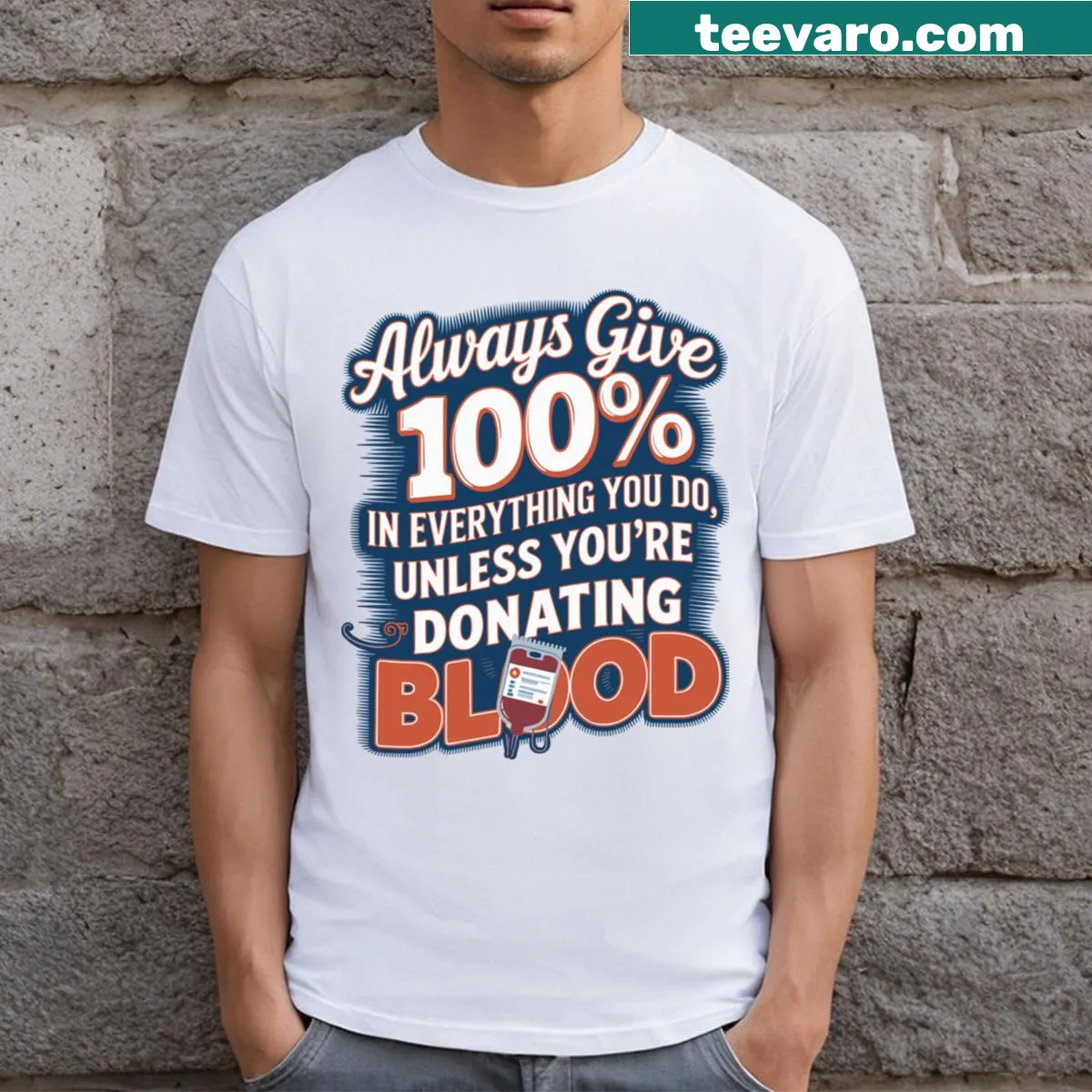 T-shirt with humorous text about giving 100% effort — on a men's t-shirt