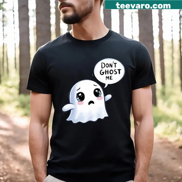 Adorable ghost graphic with 'Don't Ghost Me' text on a t-shirt