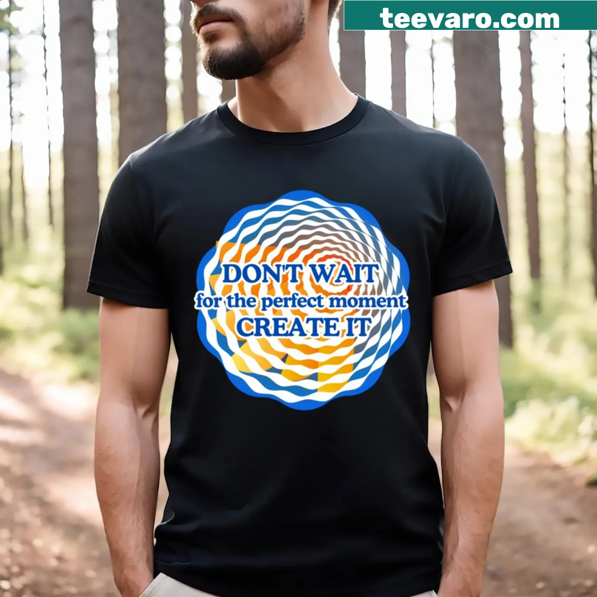 Inspirational t-shirt with the phrase 'Don't Wait For The Perfect Moment Create It.' — on a men's t-shirt