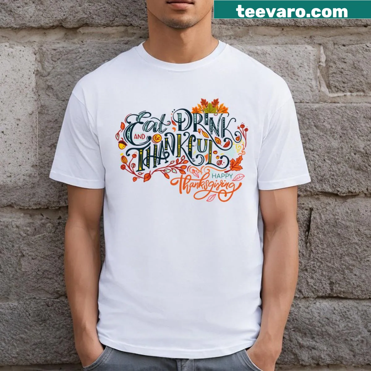Typography t-shirt with 'Eat Drink And Be Thankful' text — on a men's t-shirt