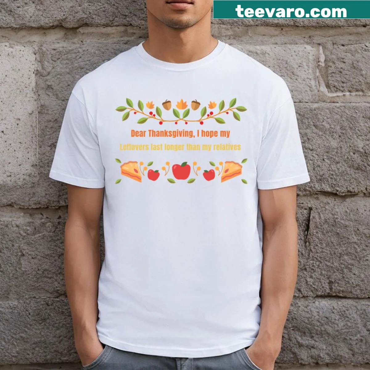 Thanksgiving t-shirt with the saying I Hope My Leftovers Last Longer Than My Relatives — on a men's t-shirt