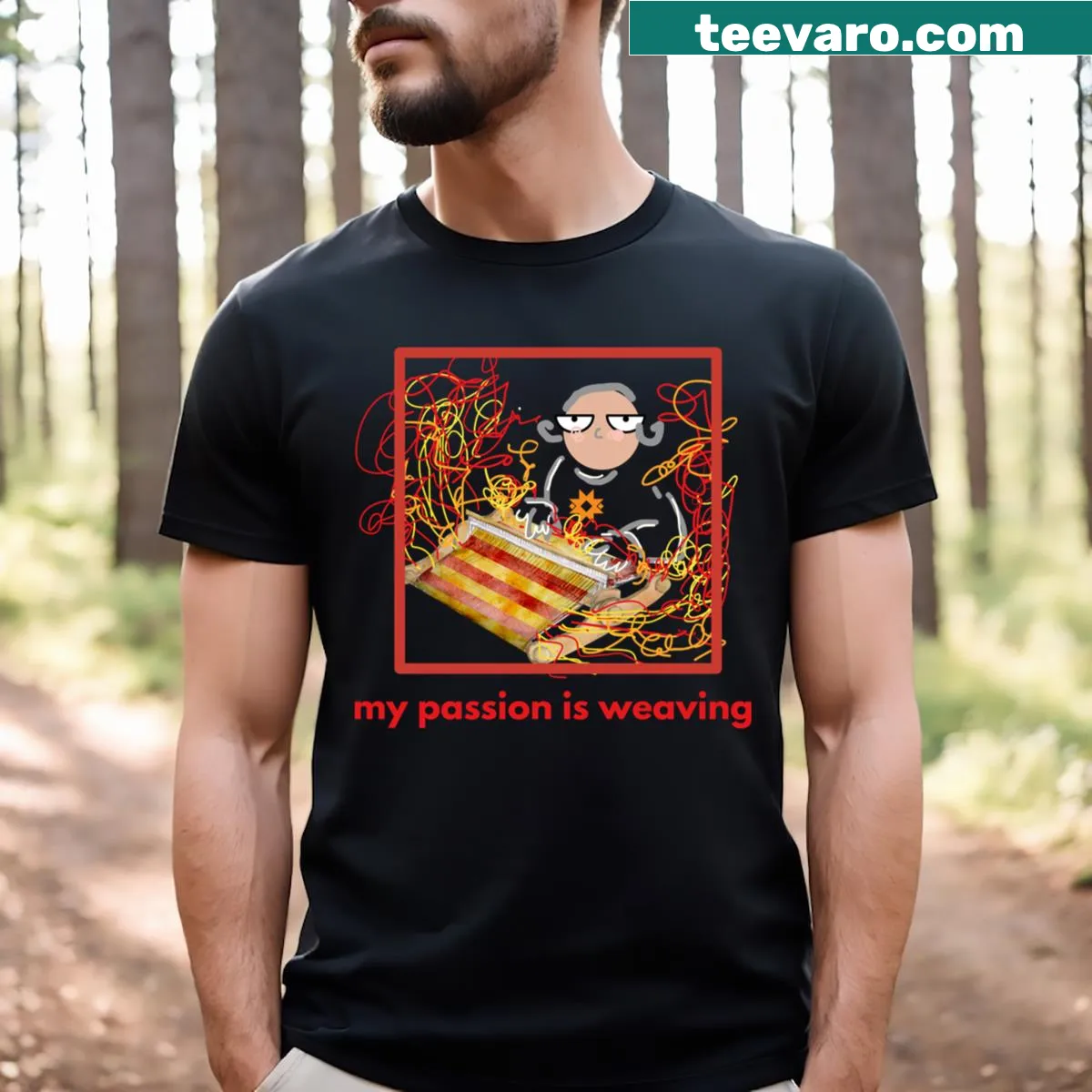 Text graphic stating passion for weaving on T-shirt — on a men's t-shirt