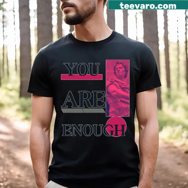 Inspirational 'You Are Enough' typography graphic on t-shirt