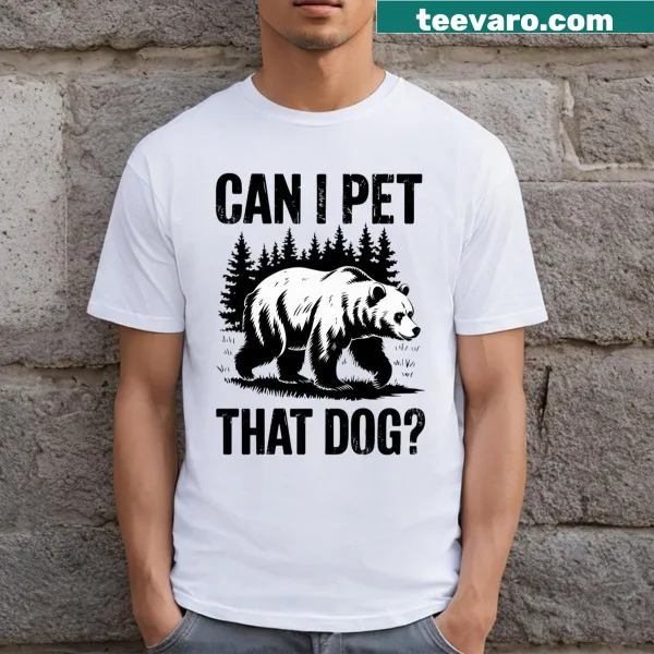 Cute T-shirt with bear illustration and Can I Pet That Dog text