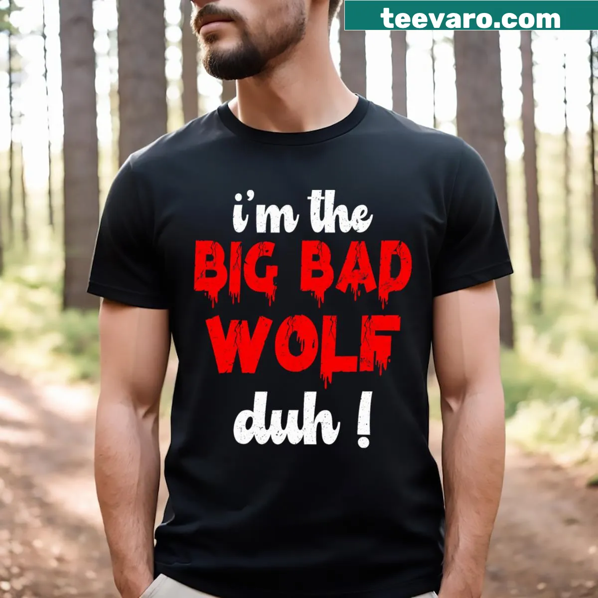 Halloween T-shirt with text: I'm The Bad Wolf, Duh! — on a men's t-shirt