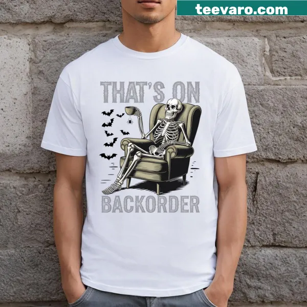 Funny skeleton graphic T-shirt for pharmacy technicians showing backorder humor
