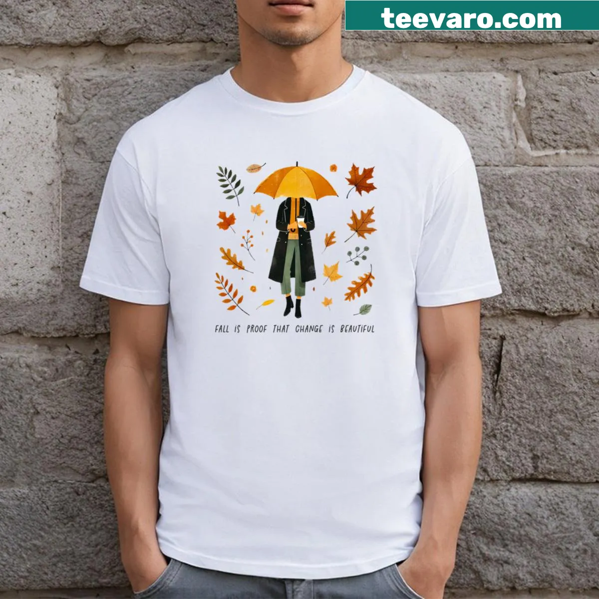 Inspirational T-shirt with the phrase 'Fall Is Proof The Change Is Beautiful'. — on a men's t-shirt