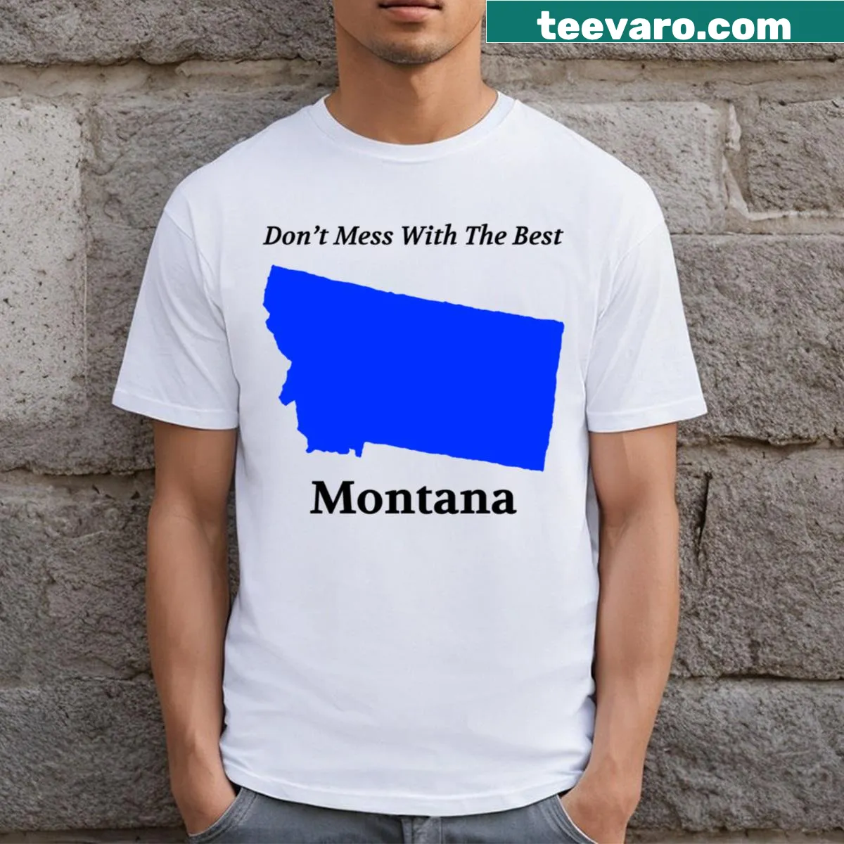 Typography of 'Don't Mess With The Best' on a Montana-themed t-shirt — on a men's t-shirt