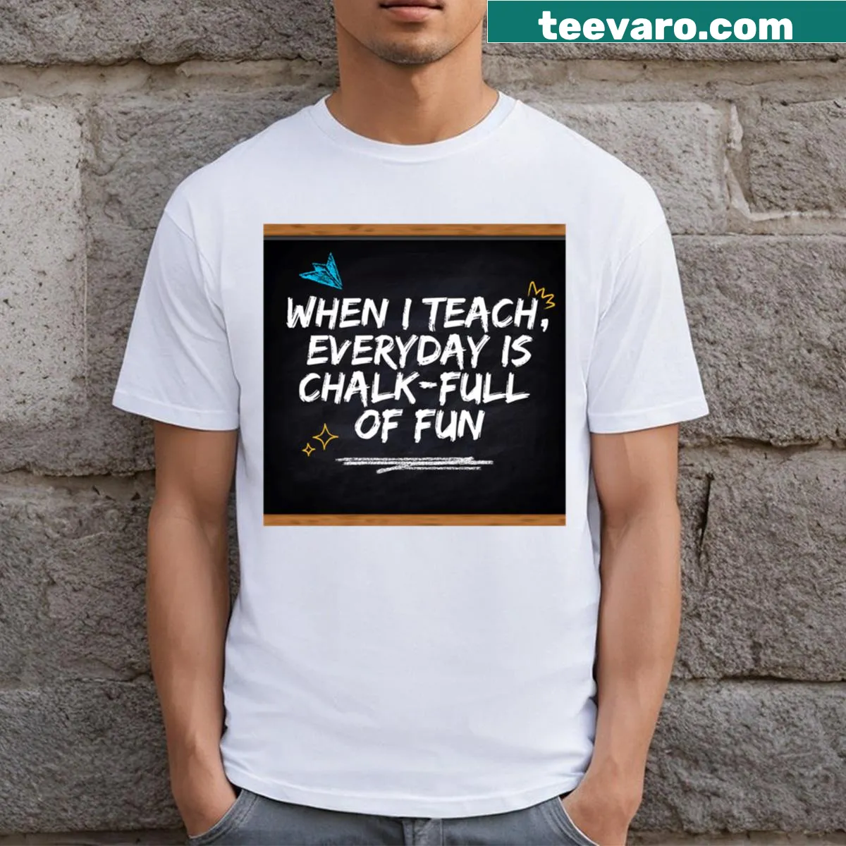 Teacher T-shirt with the phrase 'Everyday Is Chalk Full Of Fun!' in bold lettering — on a men's t-shirt