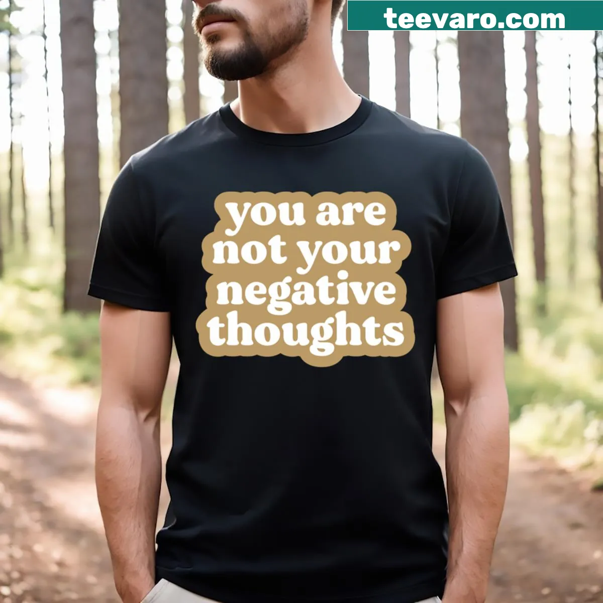 Inspirational mental health T-shirt with the phrase 'You Are Not Your Negative Thoughts' — on a men's t-shirt