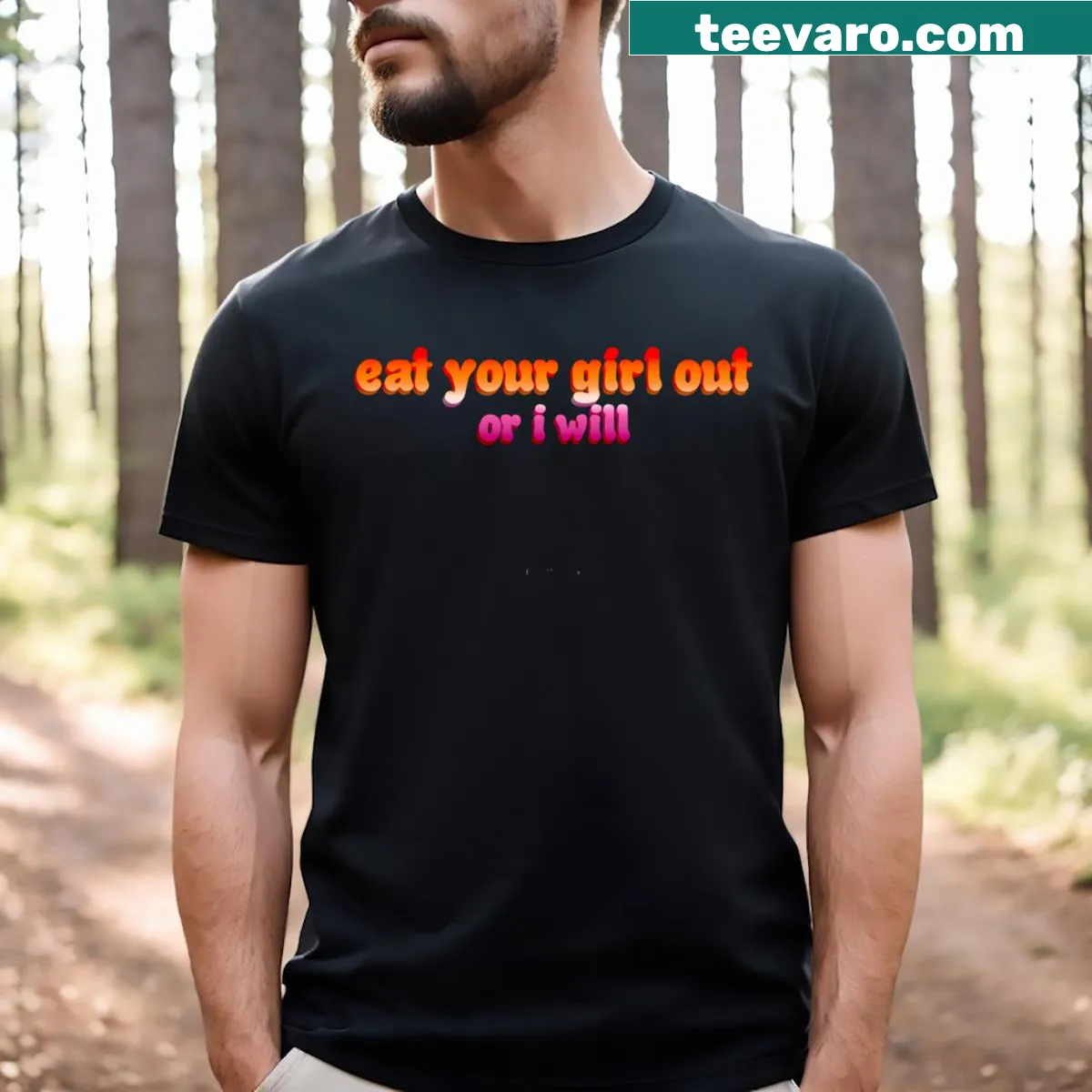 Edgy Eat Your Girl Out or I Will text graphic on a t-shirt — on a men's t-shirt