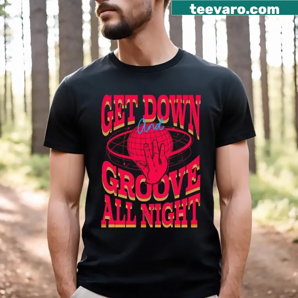 Illustrated T-shirt with 'Get Down And Groove All Night' text for music lovers